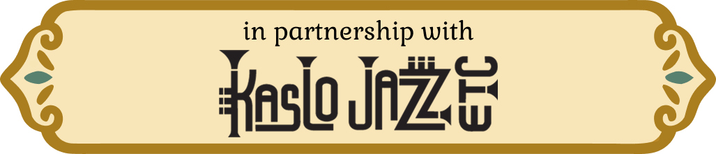 in partnership with Kaslo Jazz Etc. Society